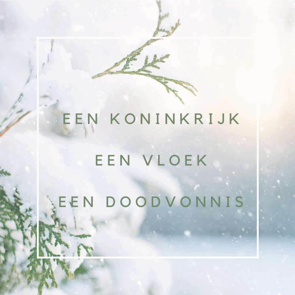Een dennenboom in de sneeuw. In de afbeelding staat de volgende tekst: een koninkrijk, een vloek, een doodvonnis